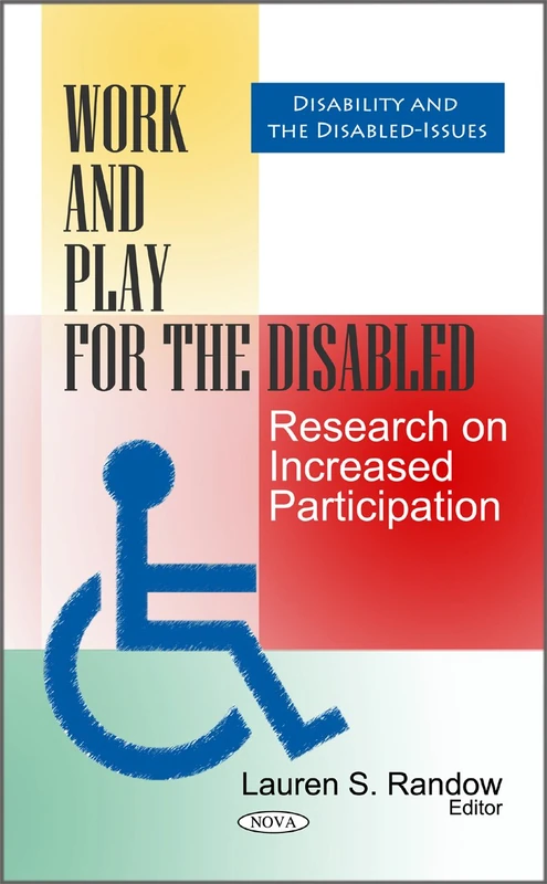 Work & Play for the Disabled: Research on Increased Participation (Disability and the Disabled-Issues)