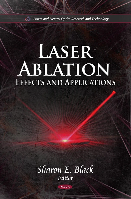 Laser Ablation: Effects and Applications - Science Book