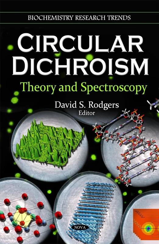 Circular Dichroism: Theory & Spectroscopy (Biochemistry Research Trends Series) (Biochemistry Research Trends: Chemical Engineering Methods and Technology)
