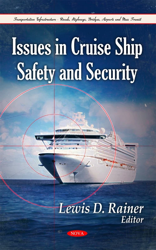 Issues in Cruise Ship Safety & Security (Transportation Infrastructure - Roads, Highways, Bridges, Airports and Mass Transit)