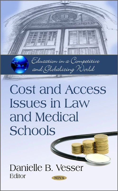 Cost & Access Issues in Law & Medical Schools (Education in a Competitive and Globalizing World)