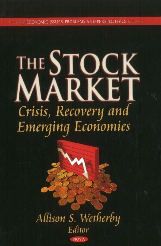 Stock Market: Crisis, Recovery & Emerging Economies (Economic Issues, Problems Amd Perspectives: Business Issues, Competition and Entrepreneurship)