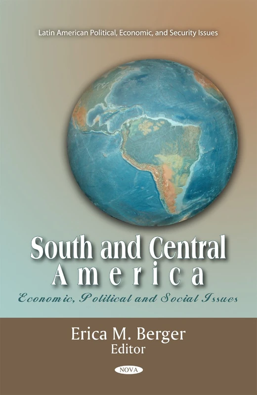 South & Central America: Economic, Political & Social Issues (Latin American Political, Economic, and Security Issues)