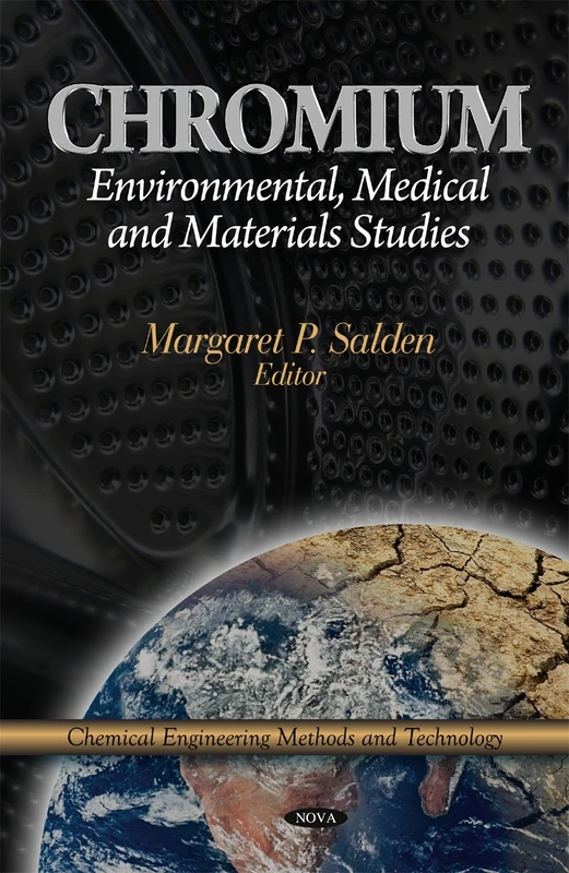 Chromium: Environmental, Medical & Materials Studies (Chemical Engineering Methods and Technology)