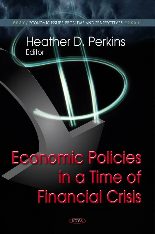 Economic Policies in a Time of Financial Crisis (Economic Issues, Problems and Perspectives)