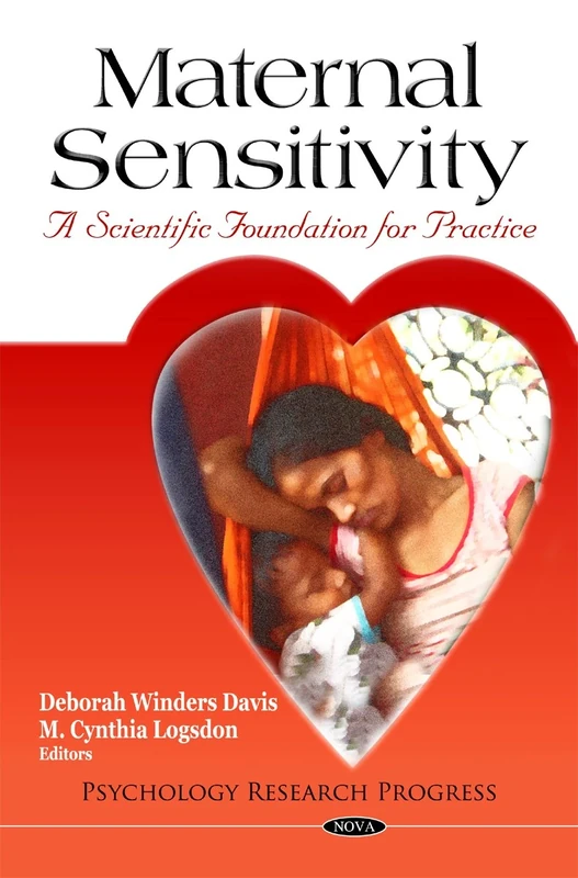 Maternal Sensitivity: A Scientific Foundation for Practice (Psychology Research Progress)