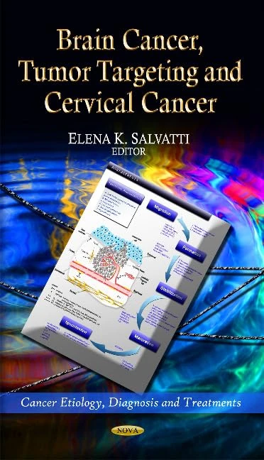 Brain Cancer, Tumor Targeting & Cervical Cancer (Cancer Etiology, Diagnosis and Treatments)