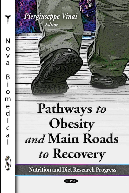 Pathways to Obesity & Main Roads to Recovery (Nutrition and Diet Research Progress)