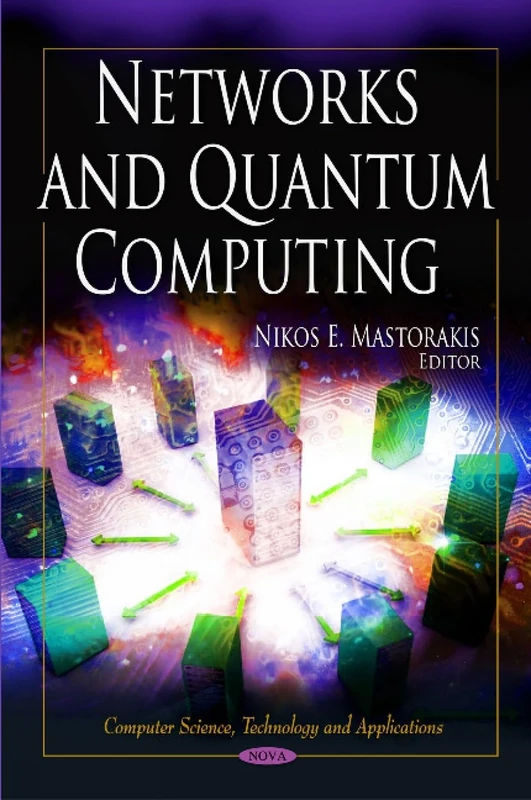 Networks & Quantum Computing (Computer Science, Technology and Applications)