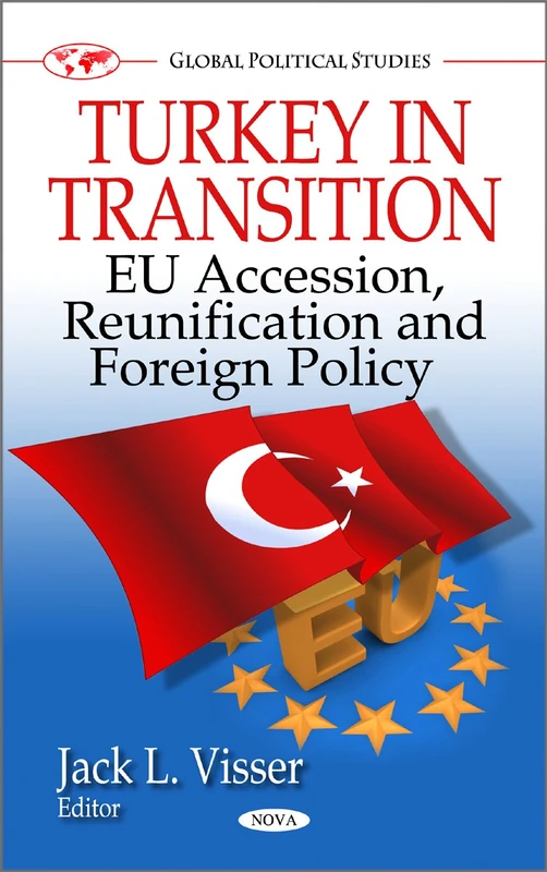 Turkey in Transition: EU Accession, Reunification & Foreign Policy (Global Political Studies)