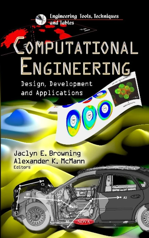 Computational Engineering: Design, Development, and Applications: Design, Development & Applications (Engineering Tools, Techniques and Tables)