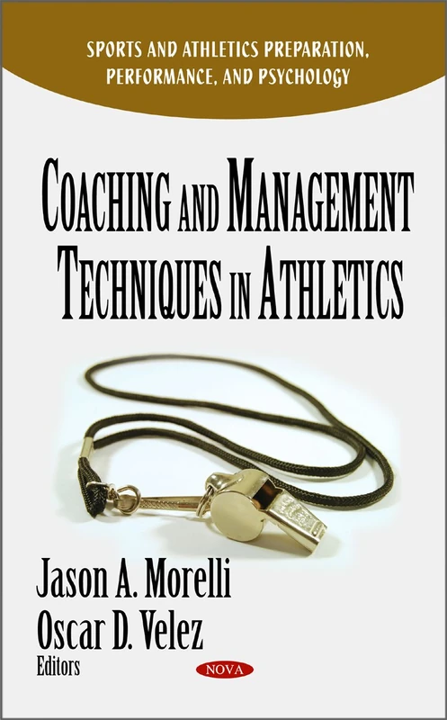 Coaching & Management Techniques in Athletics (Sports & Athletics Preparation, Performance & Psychology Series) (Sports and Athletics Preparation, Performance, and Psychology)