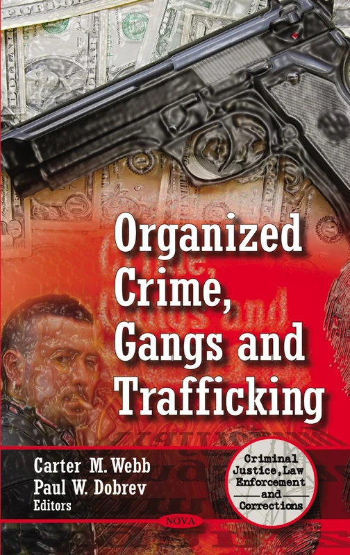 Organized Crime, Gangs & Trafficking (Criminal Justice, Law Enforcement and Corrections)