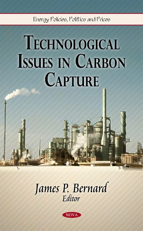 Technological Issues in Carbon Capture (Energy Policies, Politics & Prices Series)