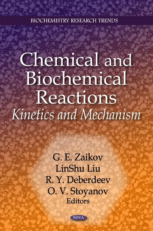 Chemical & Biochemical Reactions: Kinetics & Mechanism (Biochemistry Research Trends)