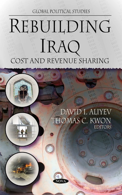 Rebuilding Iraq: Cost & Revenue Sharing (Global Political Studies Series)