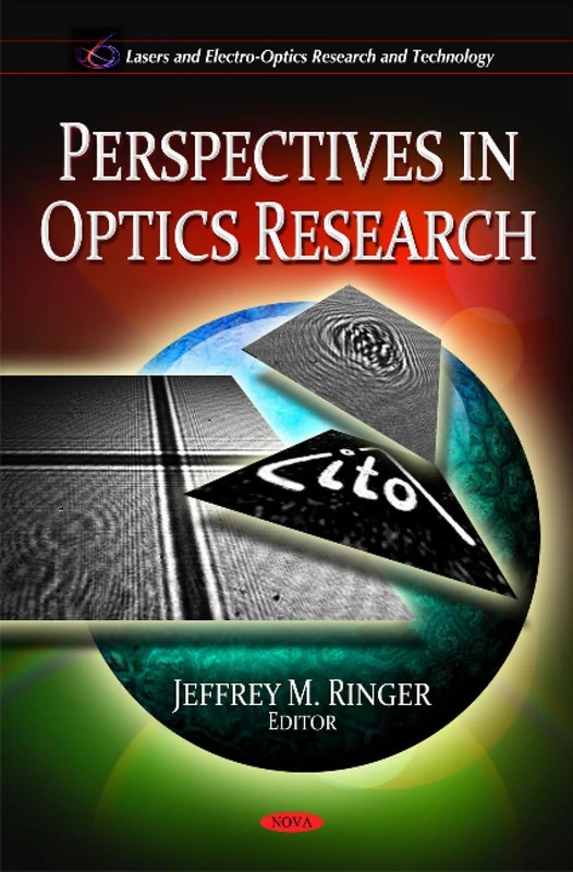 Perspectives in Optics Research (Lasers and Electro-Optics Research and Technology)