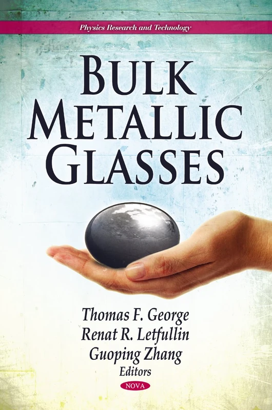 Bulk Metallic Glasses (Physics Research and Technology)