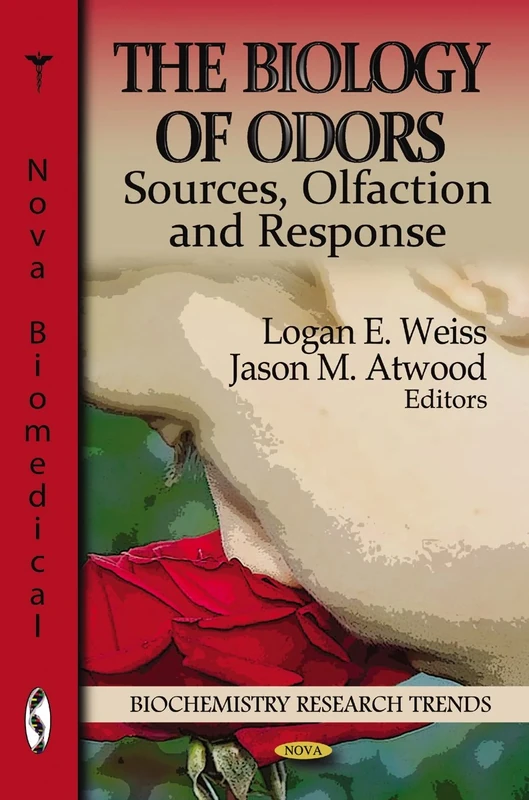 The Biology of Odors: Sources, Olfaction & Response (Biochemistry Research Trends)