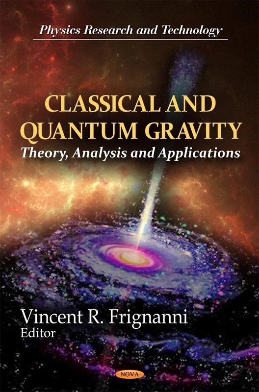 Classical & Quantum Gravity: Theory, Analysis & Applications (Physics Research and Technology)