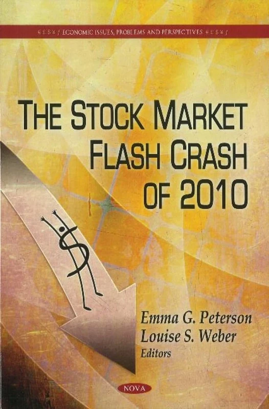 The Stock Market Flash Crash of 2010 (Economic Issues, Problems and Perspectives)