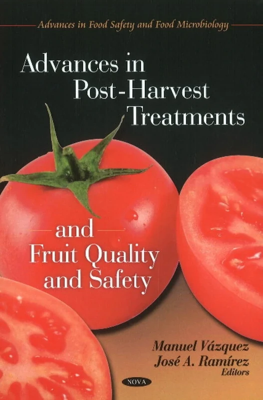 Advances in Post-Harvest Treatments & Fruit Quality & Safety (Advances in Food Safety and Food Microbiology)