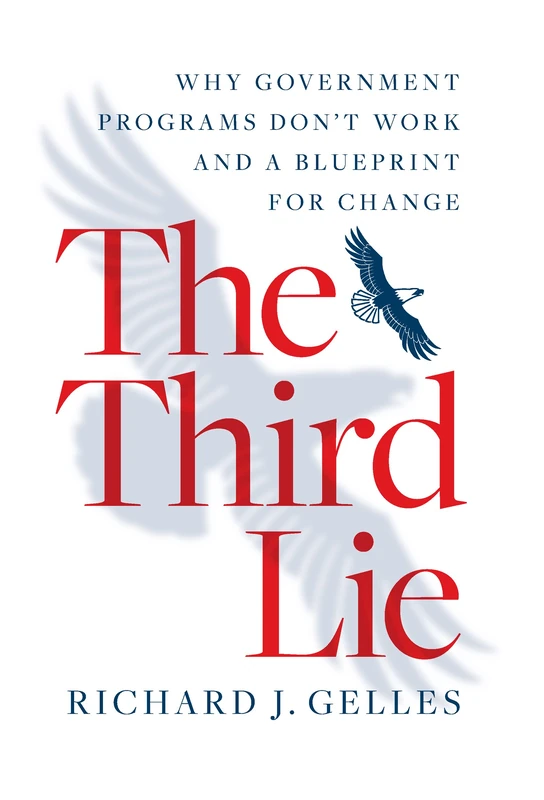 The Third Lie: Why Government Programs Don't Work―and a Blueprint for Change