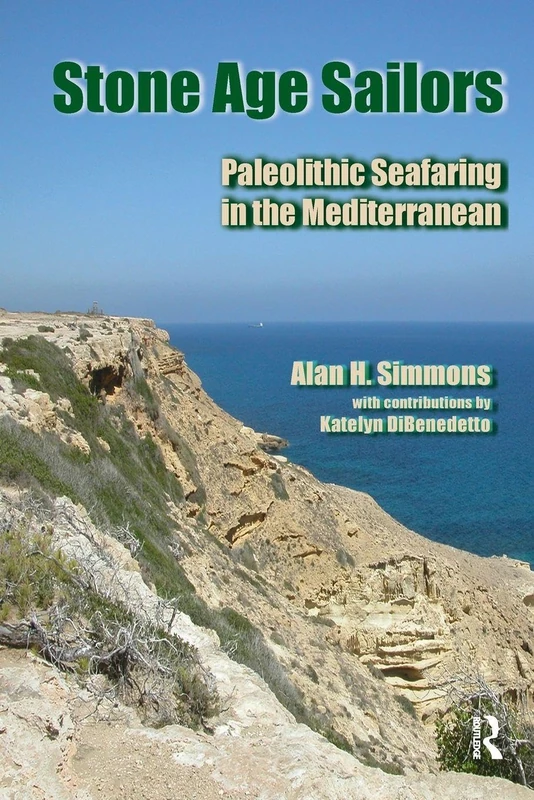 Stone Age Sailors: Paleolithic Seafaring in the Mediterranean