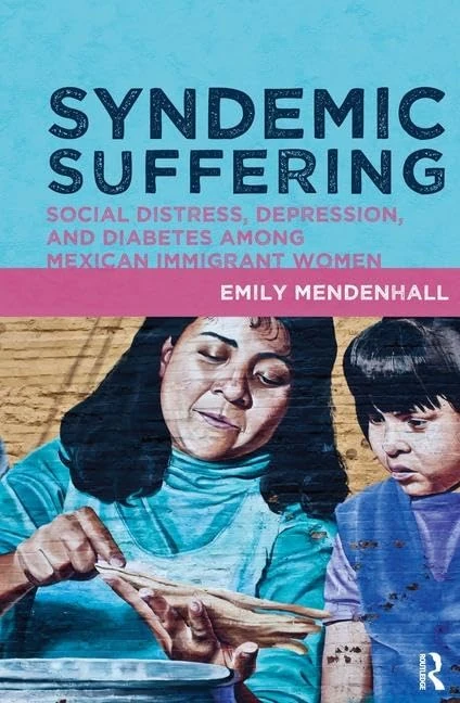 Syndemic Suffering: Social Distress, Depression, and Diabetes among Mexican Immigrant Wome: 4 (Advances in Critical Medical Anthropology) - Image 1