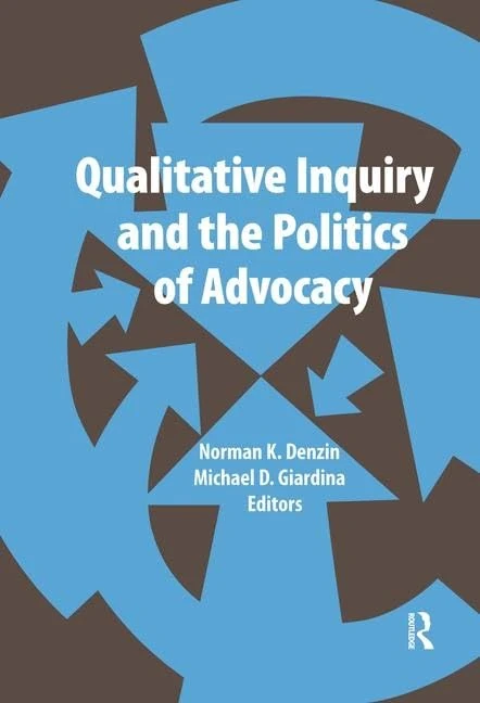 Routledge Qualitative Inquiry and the Politics of Advocacy