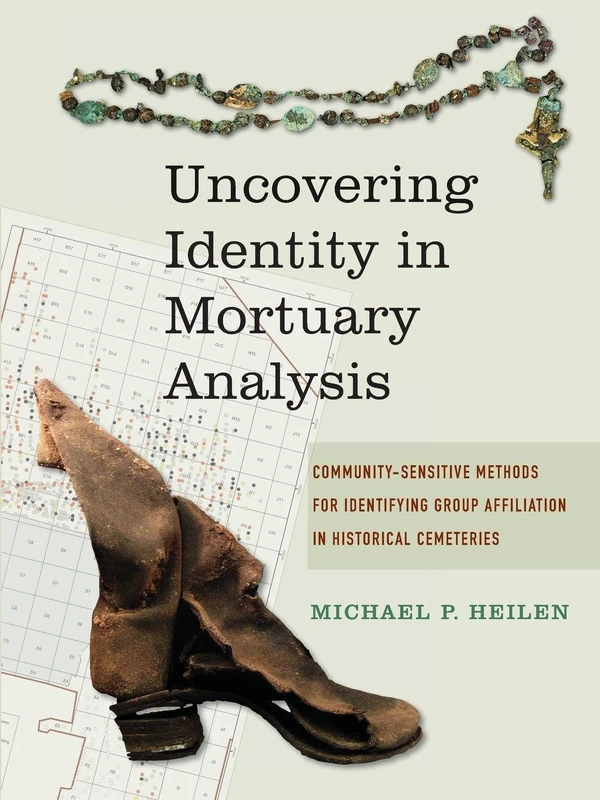 Uncovering Identity in Mortuary Analysis: Community-Sensitive Methods for Identifying Group Affiliation in Historical Cemeteries (Statistical Research, Inc.)