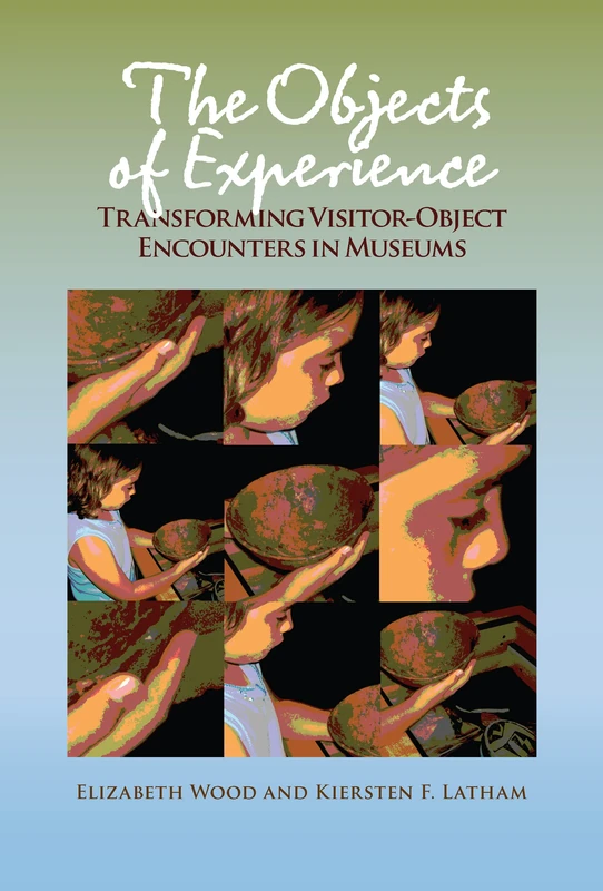 The Objects of Experience - Routledge Museum Studies Book