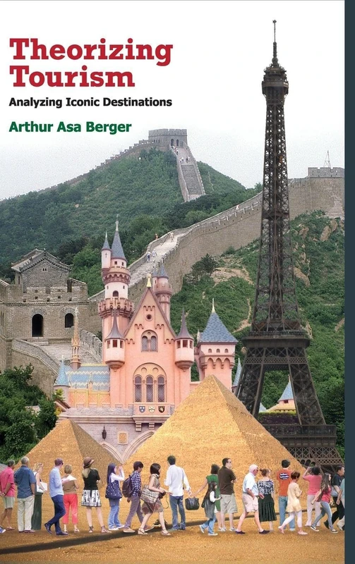 Theorizing Tourism: Analyzing Iconic Destinations