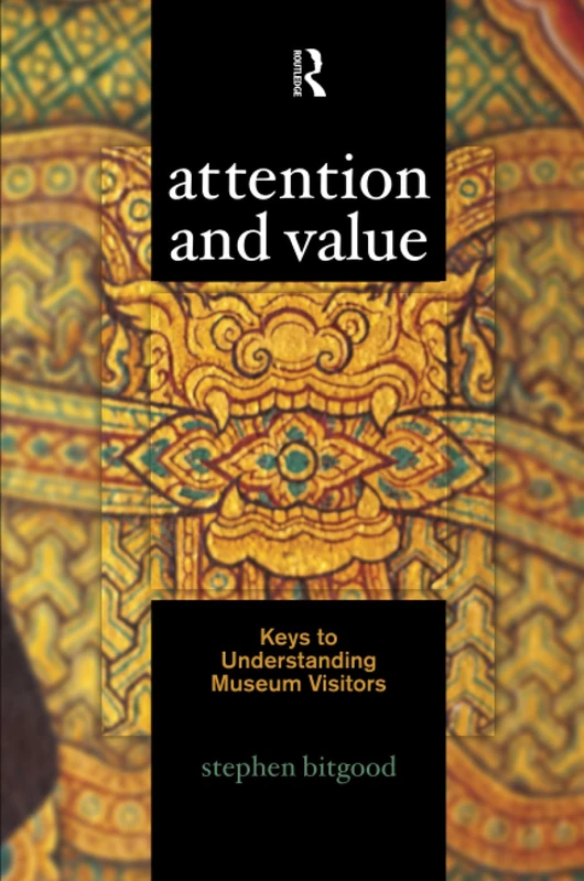 Attention and Value: Keys to Understanding Museum Visitors