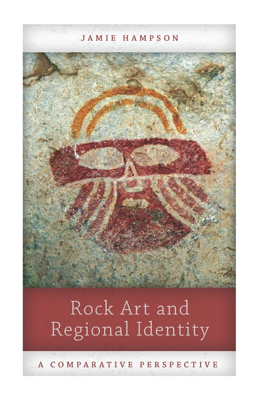 Rock Art and Regional Identity: A Comparative Perspective