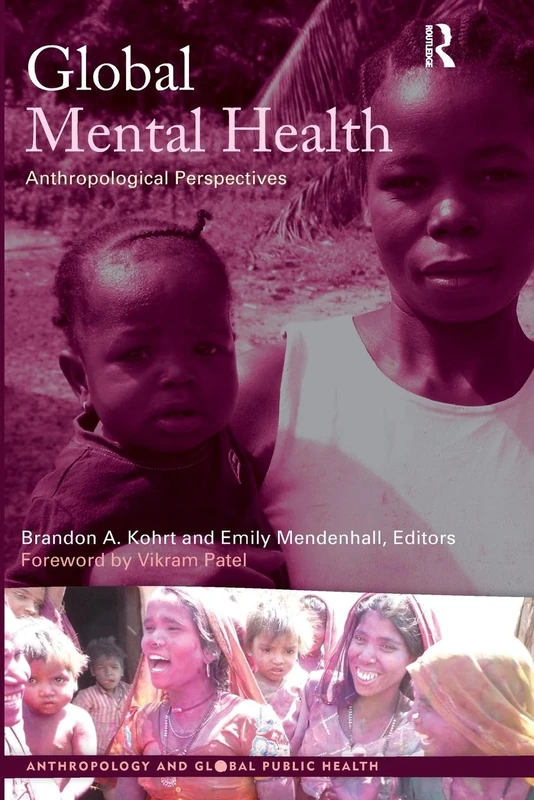 Global Mental Health: Anthropological Perspectives: 02 (Anthropology and Global Public Health)