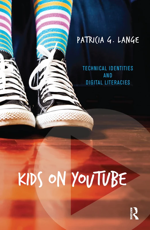 Kids on YouTube: Technical Identities and Digital Literacies