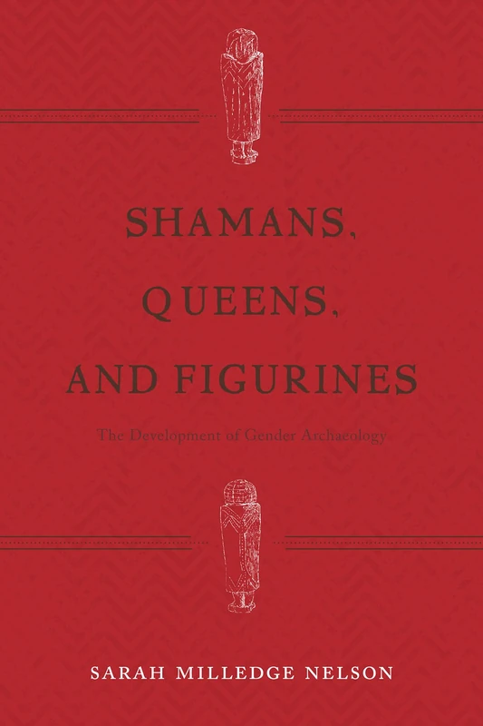 Shamans, Queens, and Figurines: The Development of Gender Archaeology - Image 1
