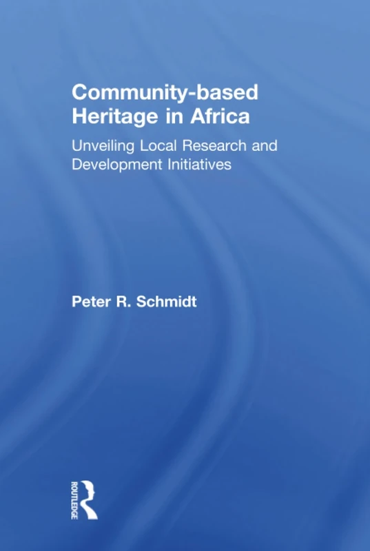 Community-based Heritage in Africa: Unveiling Local Research and Development Initiatives - Image 1