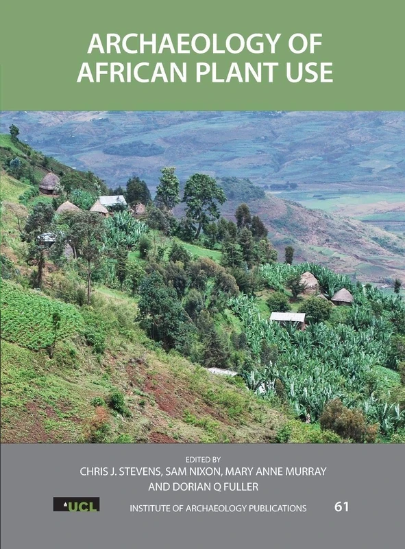 Archaeology of African Plant Use - Routledge Publication