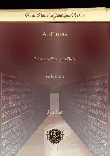 Al-Fihris (Vol 1-3): Catalogue de Manuscrits Arabes