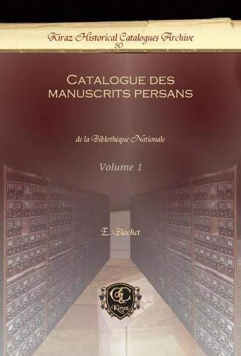 Catalogue des manuscrits persans (Vol 1-4) (Gorgias Historical Catalogues)