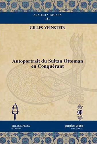 Gorgias Press - Autoportrait du Sultan Ottoman en Conquerant: 111