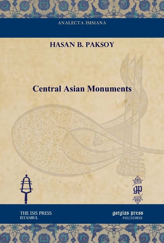 Central Asian Monuments (Analecta Isisiana: Ottoman and Turkish Studies)
