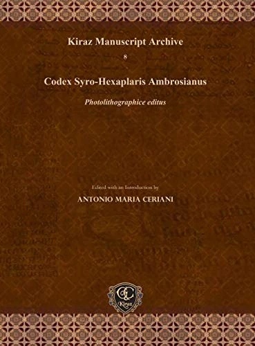 Codex Syro-Hexaplaris Ambrosianus: Photolithographice editus: 8 (Kiraz Manuscript Archive)