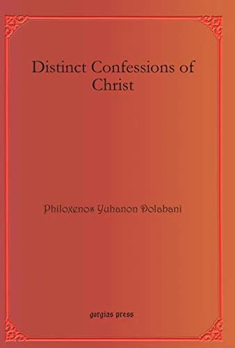 Distinct Confessions of Christ: 7 (Bar Ebroyo Kloster Publications)