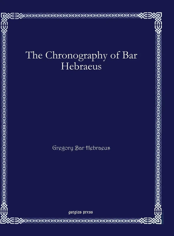 The Chronography of Bar Hebraeus (Syriac only): 14 (Bar Ebroyo Kloster Publications)