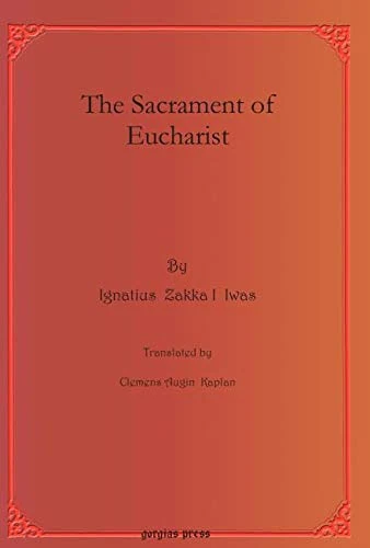 The Sacrament of Eucharist: 23 (Bar Ebroyo Kloster Publications)