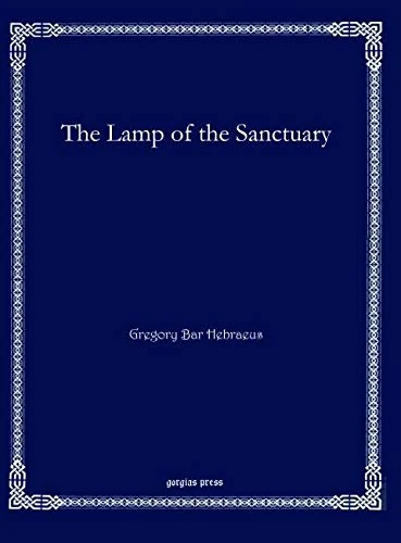 The Lamp of the Sanctuary: 43 - Gorgias Press Book