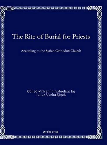 The Rite of Burial for Priests: According to the Syrian Orthodox Church: 53 (Bar Ebroyo Kloster Publications)